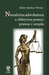 NIEZALEŻNA ADWOKATURA A EFEKTYWNA POMOC PRAWNA...