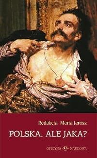 Polska. Ale jaka?, Maria Jarosz