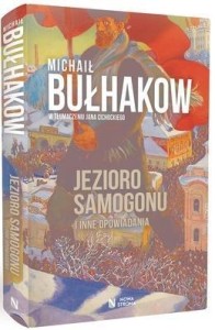 JEZIORO SAMOGONU, MICHAIŁ BUŁHAKOW