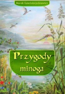 PRZYGODY MINOGA, MAREK KALEŃSKI-JAŚKIEWICZ