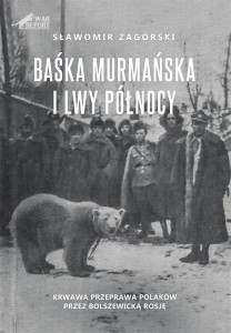 BAŚKA MURMAŃSKA I LWY PÓŁNOCY, SŁAWOMIR ZAGÓRSKI