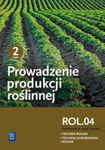PROWADZENIE PRODUKCJI ROŚLINNEJ CZ.2 ROL.04 WSIP