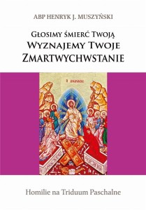 GŁOSIMY ŚMIERĆ TWOJĄ, ABP HENRYK MUSZYŃSKI