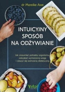 INTUICYJNY SPOSÓB NA ODŻYWIANIE, MAREIKE AWE