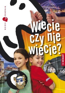 DZIECI ZGADUJĄ. WIECIE CZY NIE WIECIE?