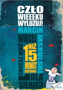 CZŁOWIEEEKU, WYLUZUJ!. AUDIOBOOK, MARCIN JASKULSKI