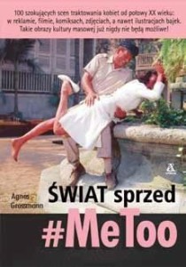 ŚWIAT SPRZED #METOO, AGNES GROSSMANN