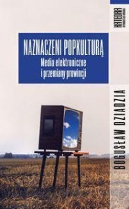 NAZNACZENI POPKULTURĄ, BOGUSŁAW DZIADZIA