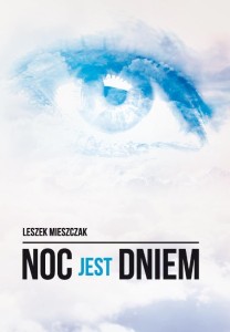 NOC JEST DNIEM, LESZEK MIESZCZAK
