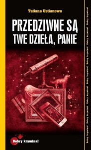 DOBRY KRYMINAŁ. PRZEDZIWNE SĄ TWE DZIEŁA, PANIE