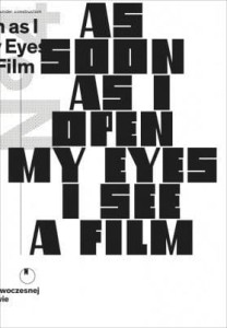 AS SOON AS I OPEN MY EYES I SEE A FILM