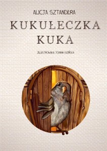 KUKUŁECZKA KUKA, ALICJA SZTANDERA
