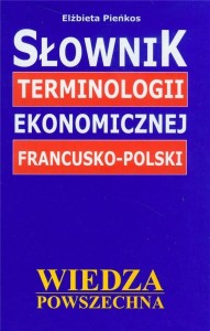 SŁOWNIK TERMINOLOGII EKONOMICZNEJ FRANCUSKO-POLSKI