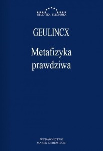 METAFIZYKA PRAWDZIWA, GEULINCX