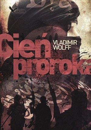 Prearmagedon T.3 Cień proroka, Vladimir Wolff
