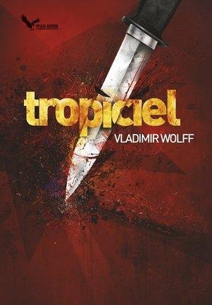 Prearmagedon T.1 Tropiciel, Vladimir Wolff