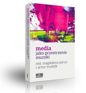 MEDIA JAKO PRZESTRZENIE MUZYKI, PRACA ZBIOROWA