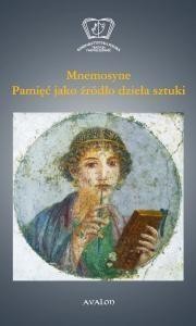 MNEMOSYNE. PAMIĘĆ JAKO ŹRÓDŁO DZIEŁA SZTUKI