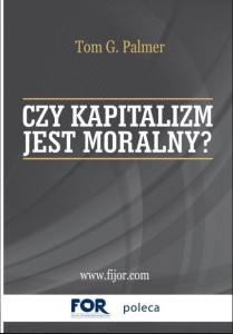 CZY KAPITALIZM JEST MORALNY?, TOM G. PAMER