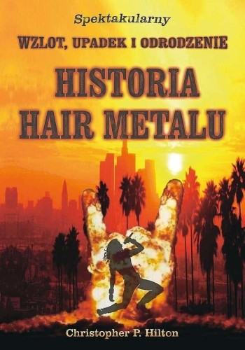 Historia hair metalu, Christopher P. Hilton