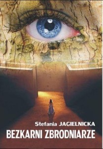 BEZKARNI ZBRODNIARZE, STEFANIA JAGIELNICKA