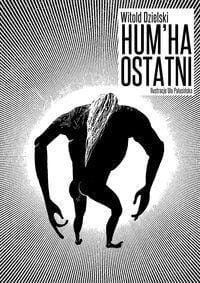 HUM'HA OSTATNI, WITOLD DZIELSKI