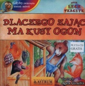 DLACZEGO ZAJĄC MA KUSY OGON +CD, LECH TKACZYK