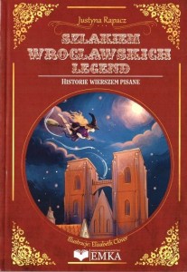 SZLAKIEM WROCŁAWSKICH LEGEND, JUSTYNA ROPACZ