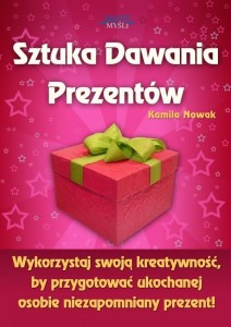 SZTUKA DAWANIA PREZENTÓW, KAMILA NOWAK