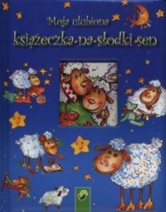MOJA ULUBIONA KSIĄŻECZKA NA SŁODKI SEN
