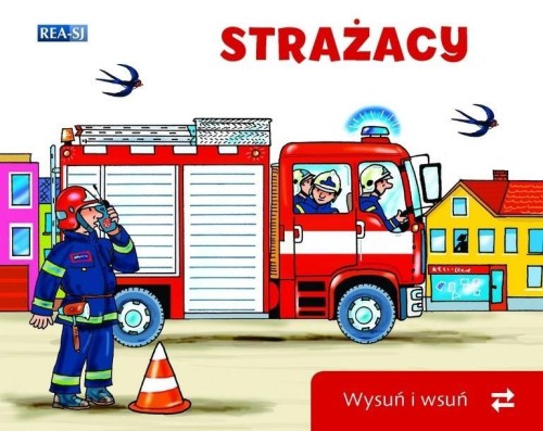 Wysuń/wsuń. Strażacy, praca zbiorowa