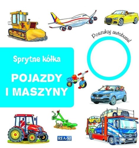 Sprytne kółka. Pojazdy i maszyny, praca zbiorowa