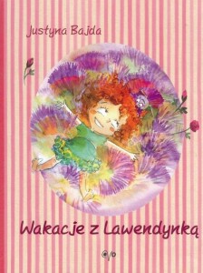 WAKACJE Z LAWENTYNKĄ, JUSTYNA BAJDA