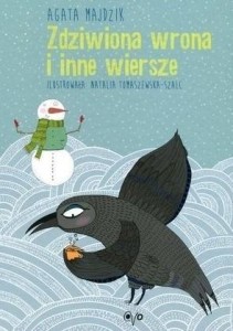 ZDZIWIONA WRONA I INNE WIERSZE, AGATA MAJDZIK