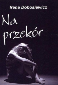 NA PRZEKÓR, IRENA DOBOSIEWICZ