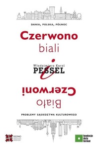 CZERWONO-BIALI I BIAŁO-CZERWONI. DANIA, POLSKA