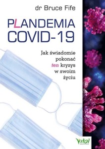 PLANDEMIA COVID-19. JAK ŚWIADOMIE POKONAĆ...