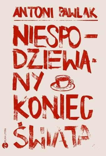 Niespodziewany koniec świata, Antoni Pawlak