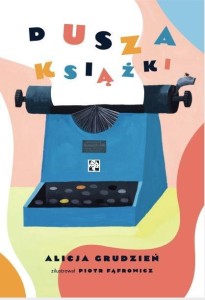 DUSZA KSIĄŻKI, ALICJA GRUDZIEŃ