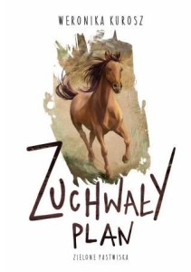 ZUCHWAŁY PLAN, WERONIKA KUROSZ