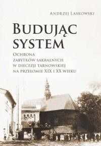 BUDUJĄC SYSTEM. OCHRONA ZABYTKÓW SAKRALNYCH...
