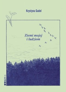 ZIEMI MOJEJ I LUDZIOM, KRYSTYNA GUDEL
