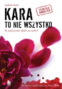KARA TO NIE WSZYSTKO, IZABELA SZOLC, IZABELA SZOLC