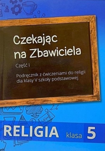 Religia SP 5 podr Czekając na Zbawiciela cz I i II