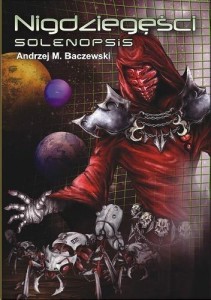 NIGDZIEGĘŚCI: SOLENOPSIS, ANDRZEJ BACZEWSKI