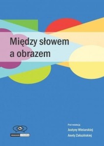 MIĘDZY SŁOWEM A OBRAZEM