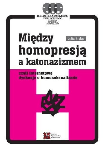 Między homopresją a katonazizmem..., Julia Pielas