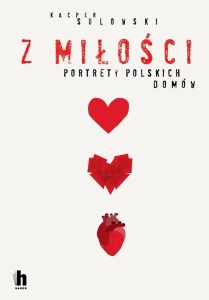 Z MIŁOŚCI. PORTRETY POLSKICH DOMÓW