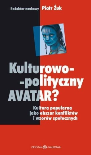 Kulturowo-polityczny AVATAR?, Piotr Żuk