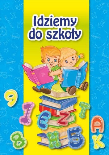 Idziemy do szkoły, praca zbiorowa